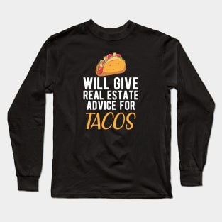 Real Estate and Taco - Will give real estate advice for Tacos Long Sleeve T-Shirt